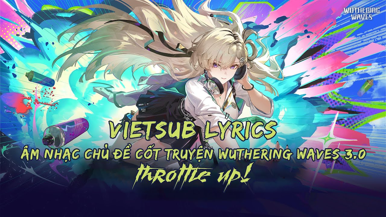 [VIETSUB] Tăng Ga Nào! (Throttle Up!) - Lynae Boss Theme - Âm nhạc chủ đề game Wuthering Waves