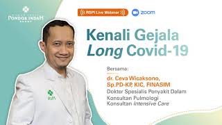 Jangan Diabaikan, Kenali Gejala Long COVID-19! -  dr. Ceva Wicaksono, Sp.PD-KP, KIC, FINASIM