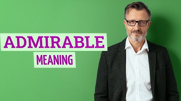 Admirable | Definition of admirable 📖 📖 📖