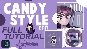 Full Candy style edit tutorial in alightmotion 2024 | How to edit candy style