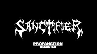 Sanctifier Profanation (Desaster cover)
