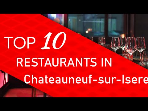 Top 10 best Restaurants in Chateauneuf-sur-Isere, France
