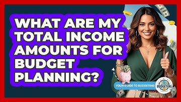 What Are My Total Income Amounts For Budget Planning?