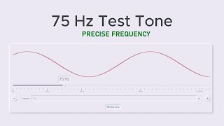 75 Hz Precise Test Tone, Sine Wave Sound