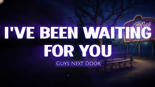 I've Been Waiting for You | Guys Next Door | KeiRGee Vibes ❤️ | Lyrics Video 