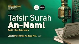 Tafsir Surat An-Naml Ayat 26 dan Seterusnya - Ustadz Dr. Firanda Andirja, M.A حفظه الله