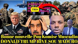 GWO NOUVEL;YON FOUL MOUN PRAN LARI POU MUSCADIN,TRUMP RIVE SU MADURO,AYSIYEN PRAN YON LOT KOU DR