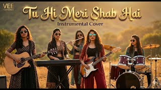 Tu Hi Meri Shab Hai – Instrumental Cover | Romantic Melodic Version | VEE Harmonics