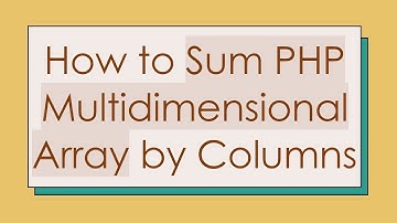 How to Sum PHP Multidimensional Array by Columns