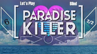 Let's Play Paradise Killer (Blind) - Episode 6 (Part 2) - [Secret Service]