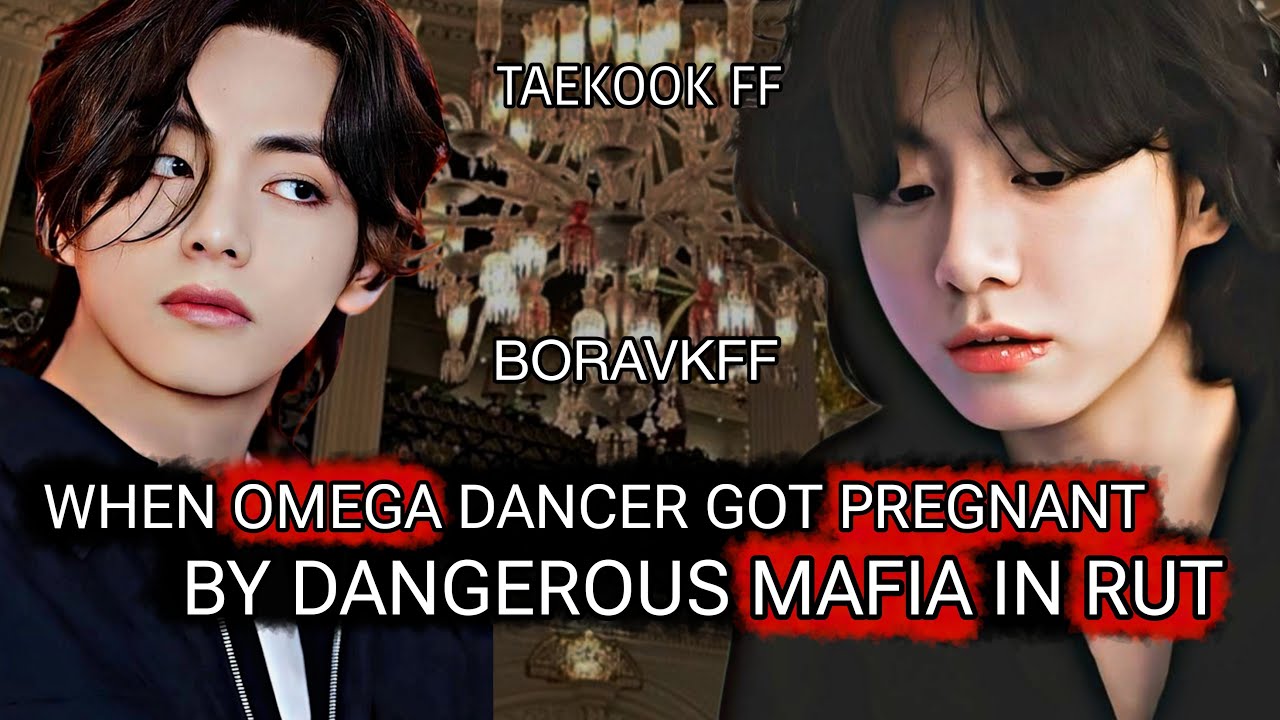 when omega dancer got pregnant by mafia in rut top tae taekook oneshot #taekookff #taekook #vkook
