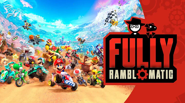 Mario Kart World | Fully Ramblomatic