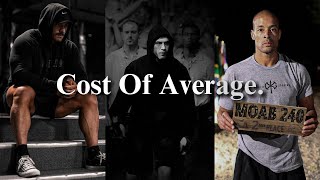 The Cost of Being Average.