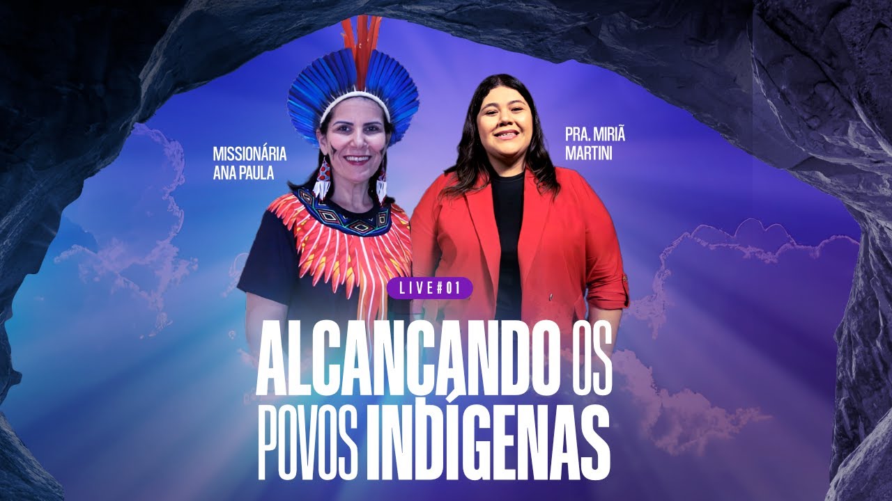 Alcançando os povos Indígenas | Live #01