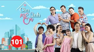 Phim Sitcom Việt Nam | Cha anh Mẹ em | Tập 101:  Cha già trầm cảm nhớ con | THKG