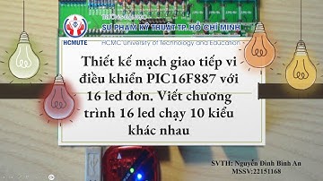 Bài tập 3:Thiết kế mạch giao tiếp vi điều khiển Pic16F887 với 16 led đơn