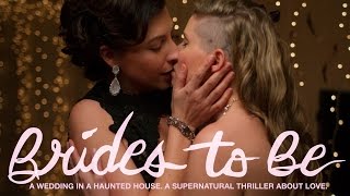 BRIDES TO BE: Official Trailer (LGBT Movie)