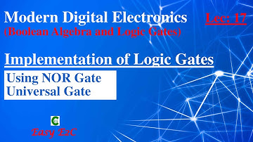 NOR as universal gate | Implementation of logic gates using NOR gate | Easy E2C
