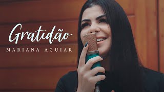 Mariana Aguiar | Gratidão (Cover Gabriela Rocha)