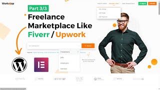 Create a Freelance Marketplace like Fiverr and Upwork - WordPress + Elementor (Last Part)