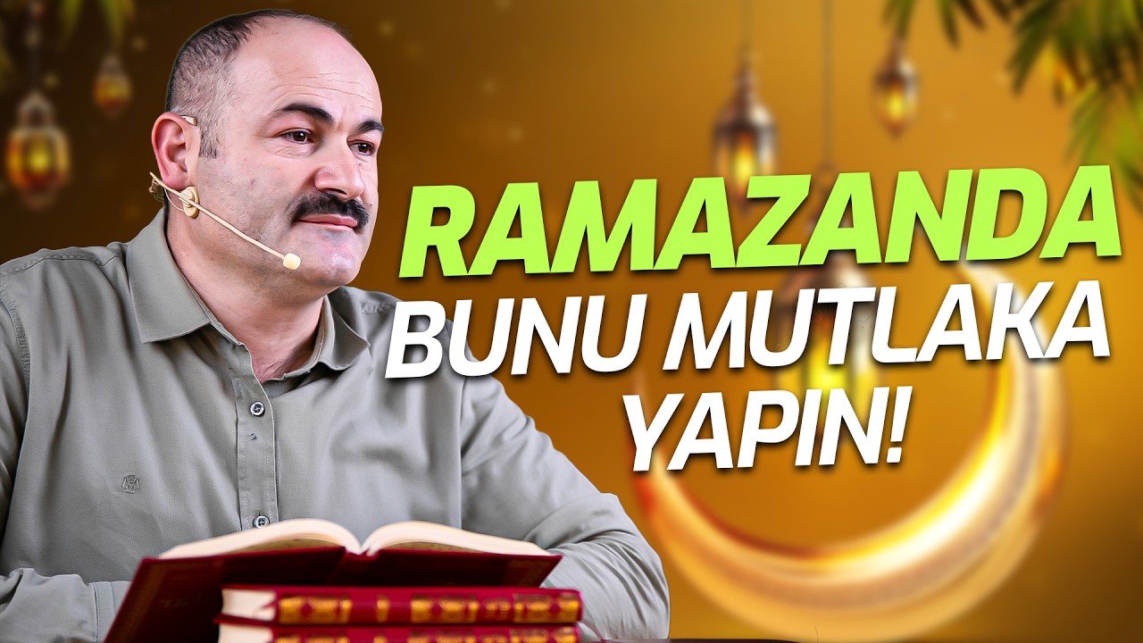 KEŞKE HERKES BUNLARI BİLEREK RAMAZANA GİRSE