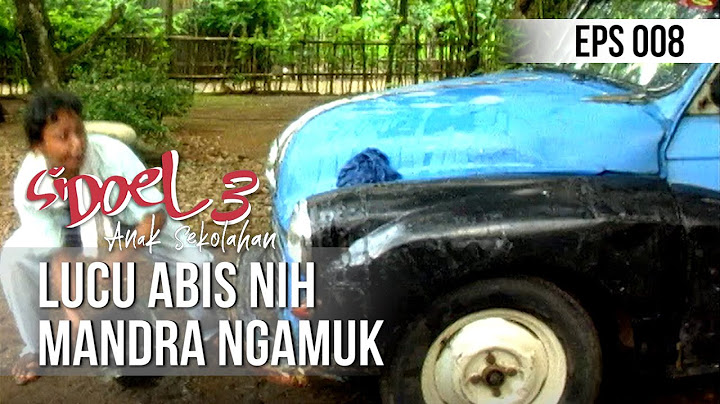 SI DOEL ANAK SEKOLAHAN - Lucu Abis Nih Mandra Ngamuk