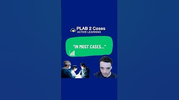 "In Most Cases..." (Part 1 of 2) | UKMLA - PLAB 2 / CPSA
