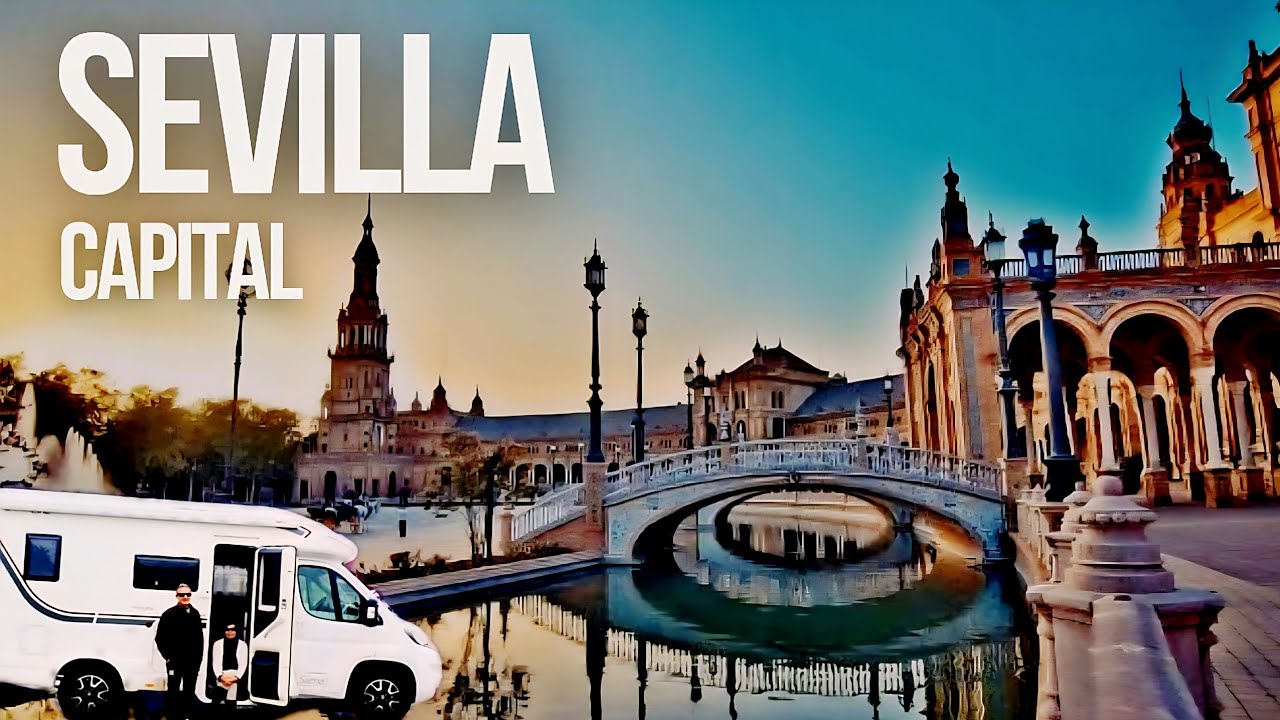 🛑 GUÍA DE VIAJE por SEVILLA capital 1°Parte‼️CIUDAD ESPECTACULAR‼️ Qué Ver🍿 Área de AUTOCARAVANAS 💃🕺