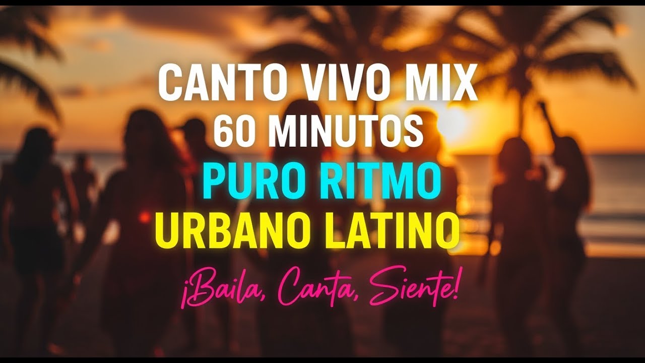 Canto Vivo Mix: 60 Minutos de Puro Ritmo Urbano Latino 💃✨