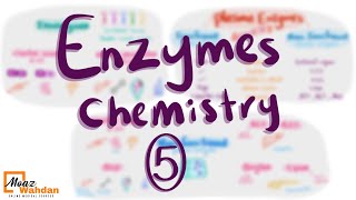 Enzyme Chemistry part (5) - Moaz Wahdan