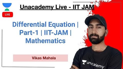 Differential Equation | Part-1 | IIT-JAM | Vikas Mahala | JAM 2021 | Unacademy Live
