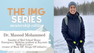 The IMG Series (Mentorship Edition): Interview with EM Resident Dr. Masood Mohammed | The Hungry IMG