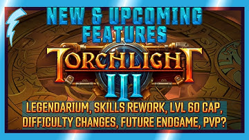 Torchlight 3 - Legendarium, Skills Rework, Difficulty Changes, Level Cap Decrease, PVP?