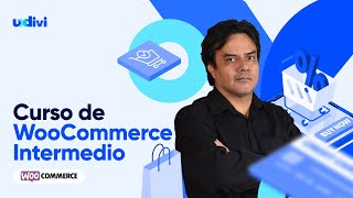 ✅ Curso de WOOCOMMERCE INTERMEDIO en uxdivil.com 🚀 [+ Plugins &amp; Add-ons Incluidos 🔥]