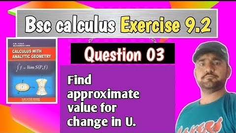  B.Sc. Calculus Exercise 9.2 Question 3|Finding the Approximate Change in u@Educationalinfo786