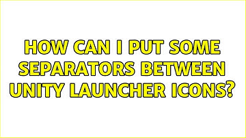 Ubuntu: How can I put some separators between unity launcher icons? (2 Solutions!!)