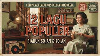 Lagu Nostalgia Indonesia 60an & 70an yang Bikin Rindu Masa Lalu