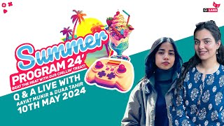 Summer Program 2024  QA live With Aayat Munir & Duaa Tahir