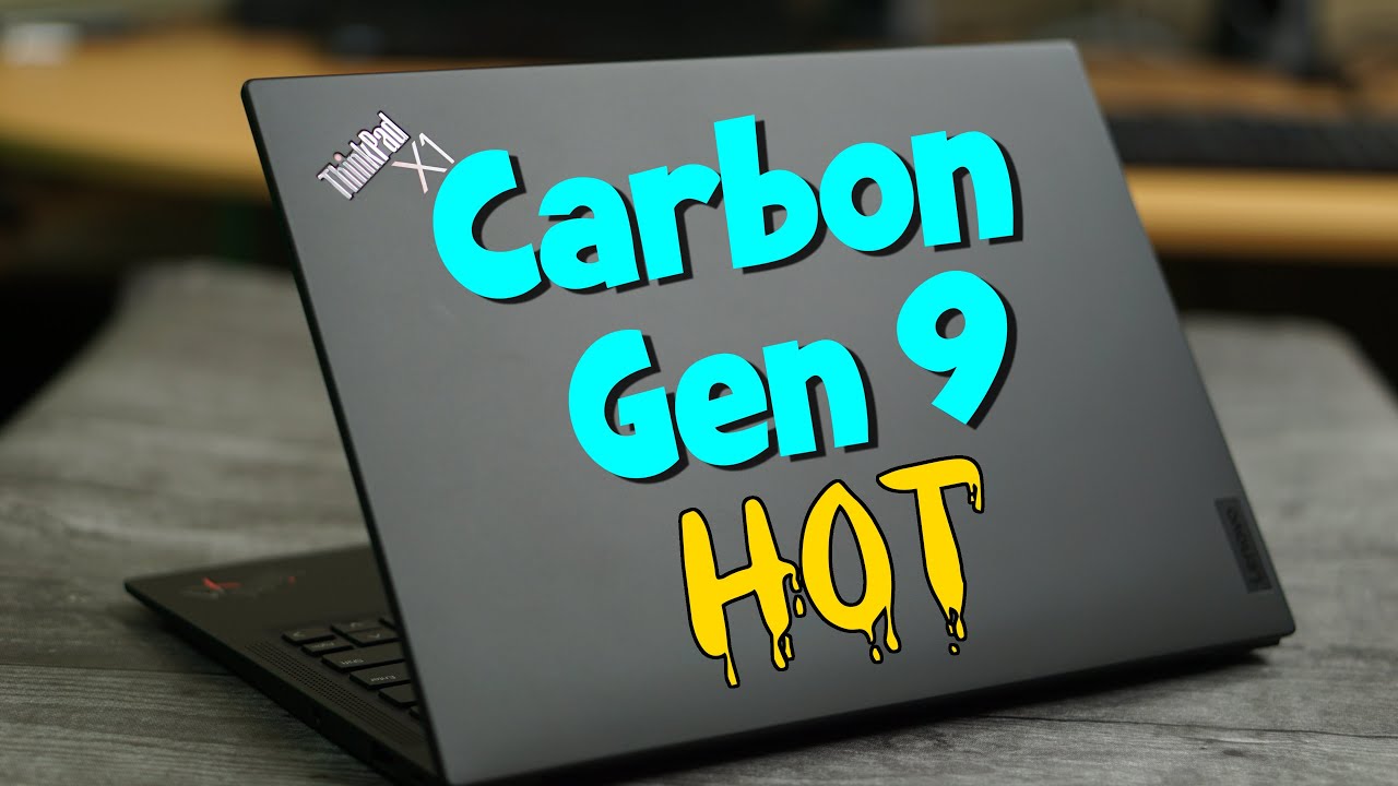 Hot & Furious? Lenovo ThinkPad X1 Carbon Gen 9 with Intel Core i7 