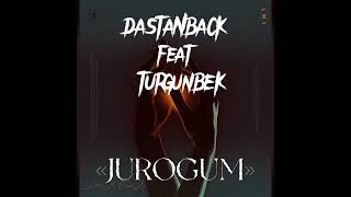 Dastanback & Turgunbek - Журогум
