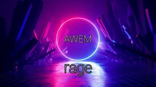 AWEM- rage