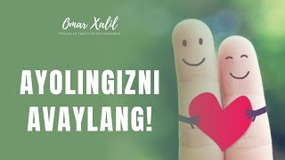 Ayolingni avayla erkak | Omar Xalil