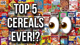 My Top 5 Cereals of ALL TIME