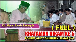 KHATAMAN HIKAM KE-5 (FULL) | PP. AL ITQON BUGEN SEMARANG