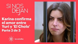 Si Nos Dejan 23 Karina Borra Evidencias De Que Ayudó A Yuri C-42