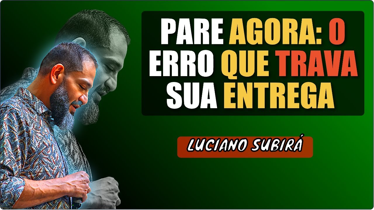 Luciano Subirá REVELA: O ERRO que Impede Sua Entrega Total a Deus