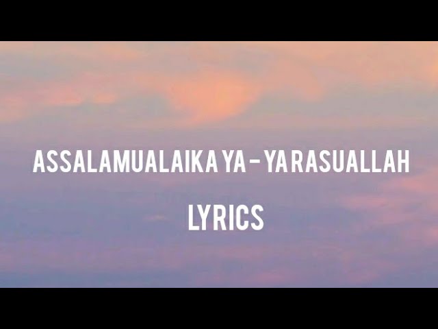 Assalamualaika ya rasuallah | #lyrics #youtube #Islamic #islam #assalamualaikayarasulullah class=