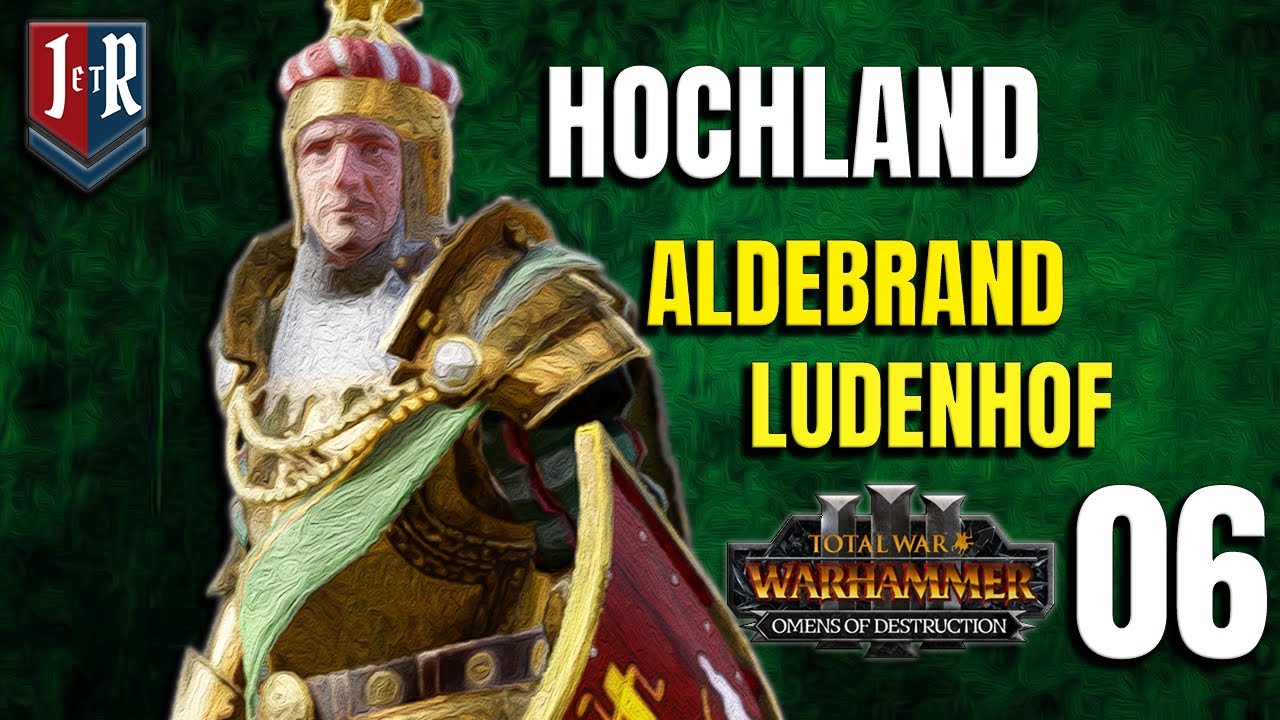HOCHLAND - ALDEBRAND LUDENHOF - MIXU'S LEGENDARY LORDS - Total War Warhammer 3 - #06