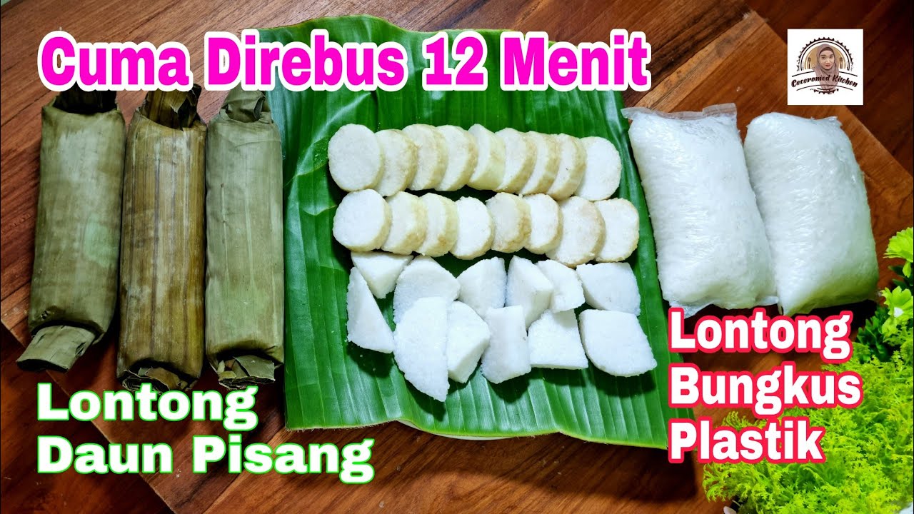Lontong Daun Pisang dan Lontong Bungkus Plastik. Hanya Direbus 12 Menit. Metode 5.30.7.15.