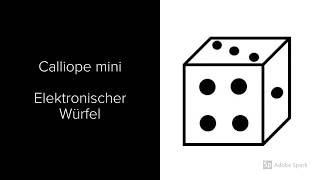 Calliope mini - Elektronischer Würfel